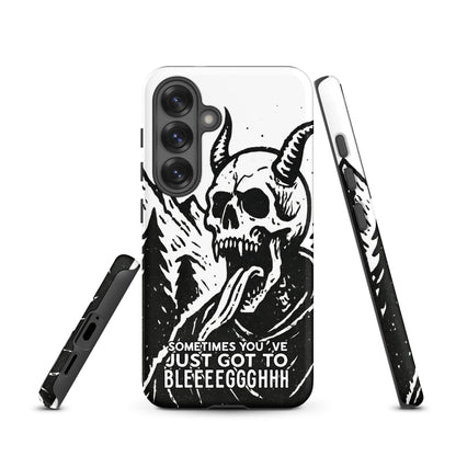 Sometimes You’ve Just Gotta BLEGH Samsung Tough Case