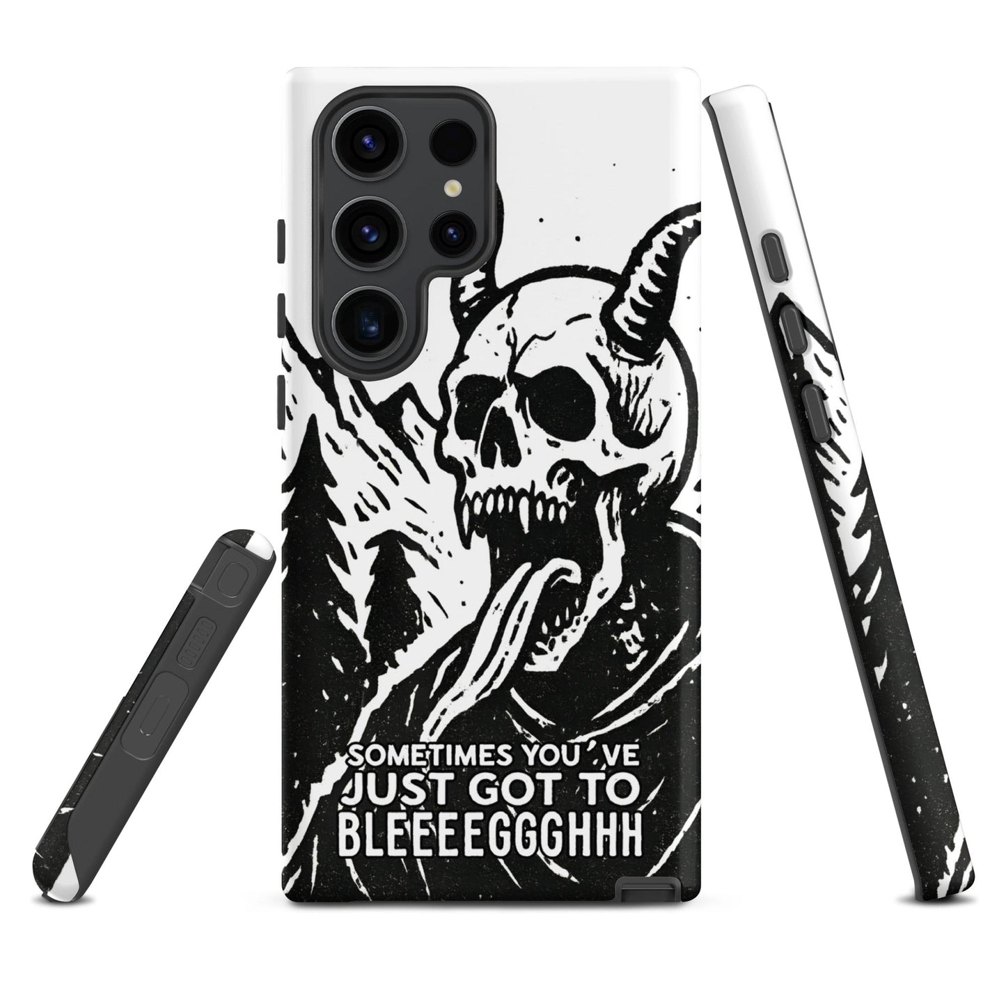 Sometimes You’ve Just Gotta BLEGH Samsung Tough Case