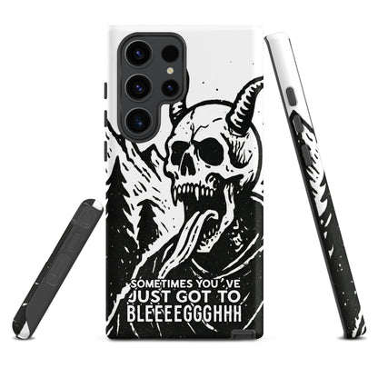 Sometimes You’ve Just Gotta BLEGH Samsung Tough Case