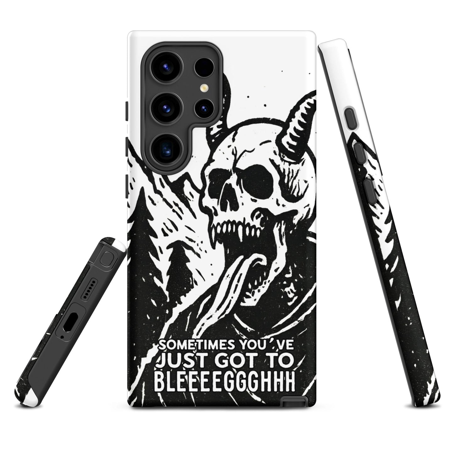 Sometimes You’ve Just Gotta BLEGH Samsung Tough Case