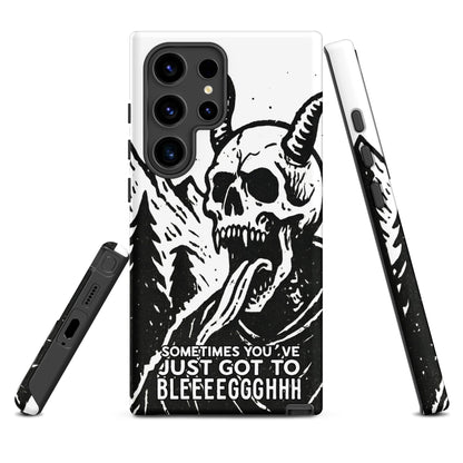 Sometimes You’ve Just Gotta BLEGH Samsung Tough Case