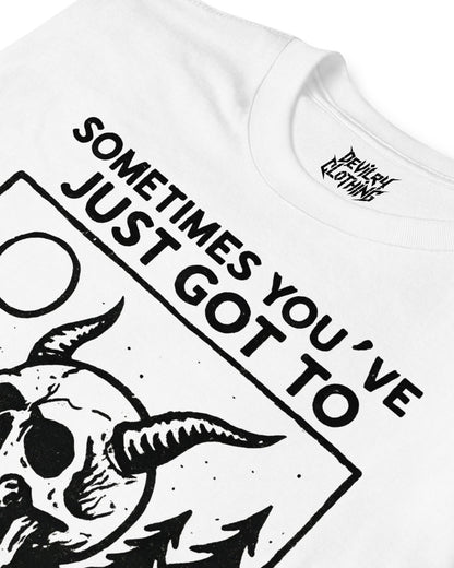 Sometimes You’ve Just Gotta BLEGH T-Shirt