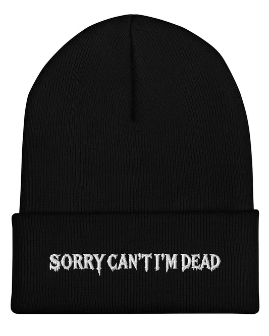 Sorry Can’t I’m Dead Beanie