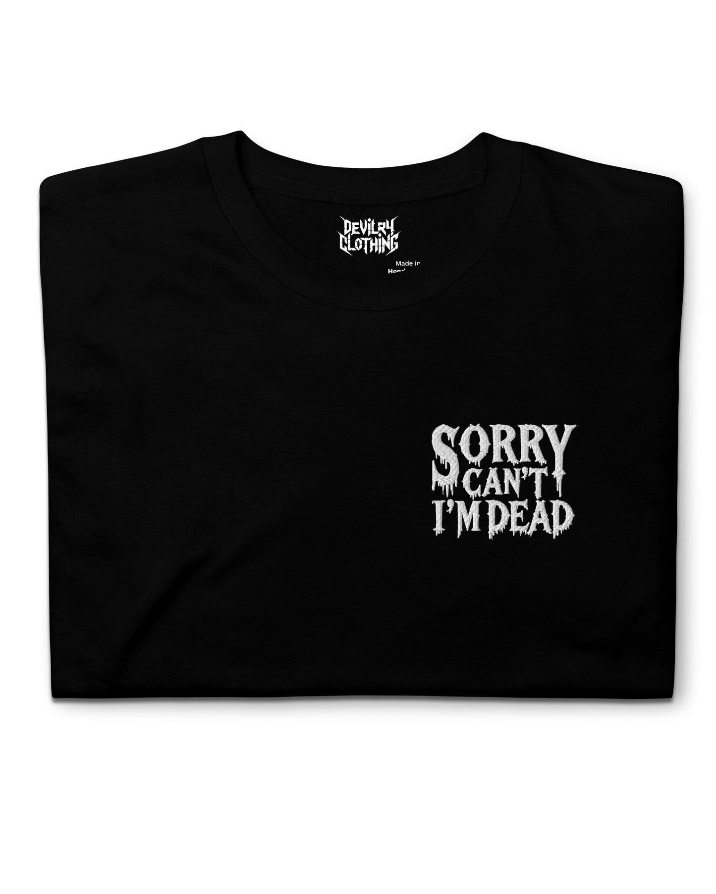 Sorry Can’t I’m Dead Embroidered T-Shirt