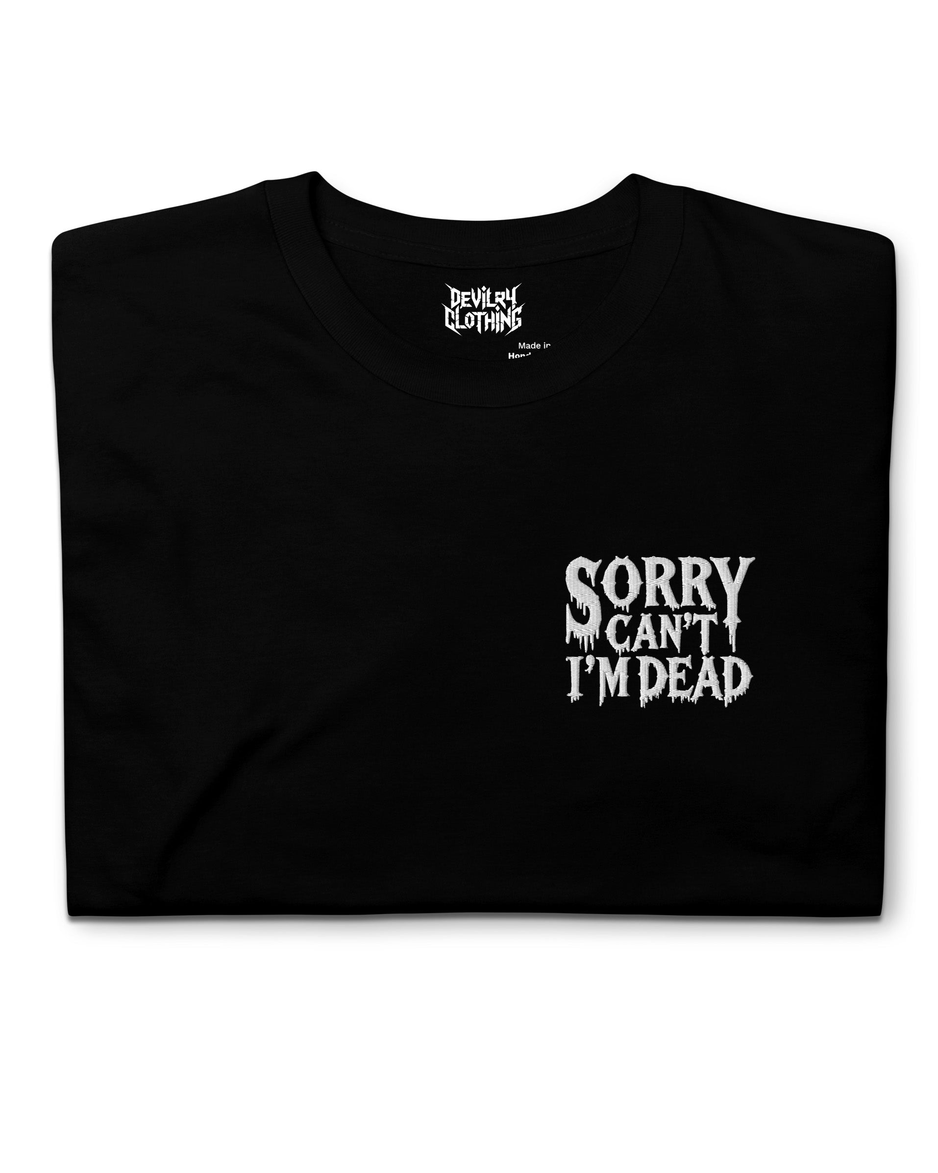 Sorry Can’t I’m Dead Embroidered T-Shirt