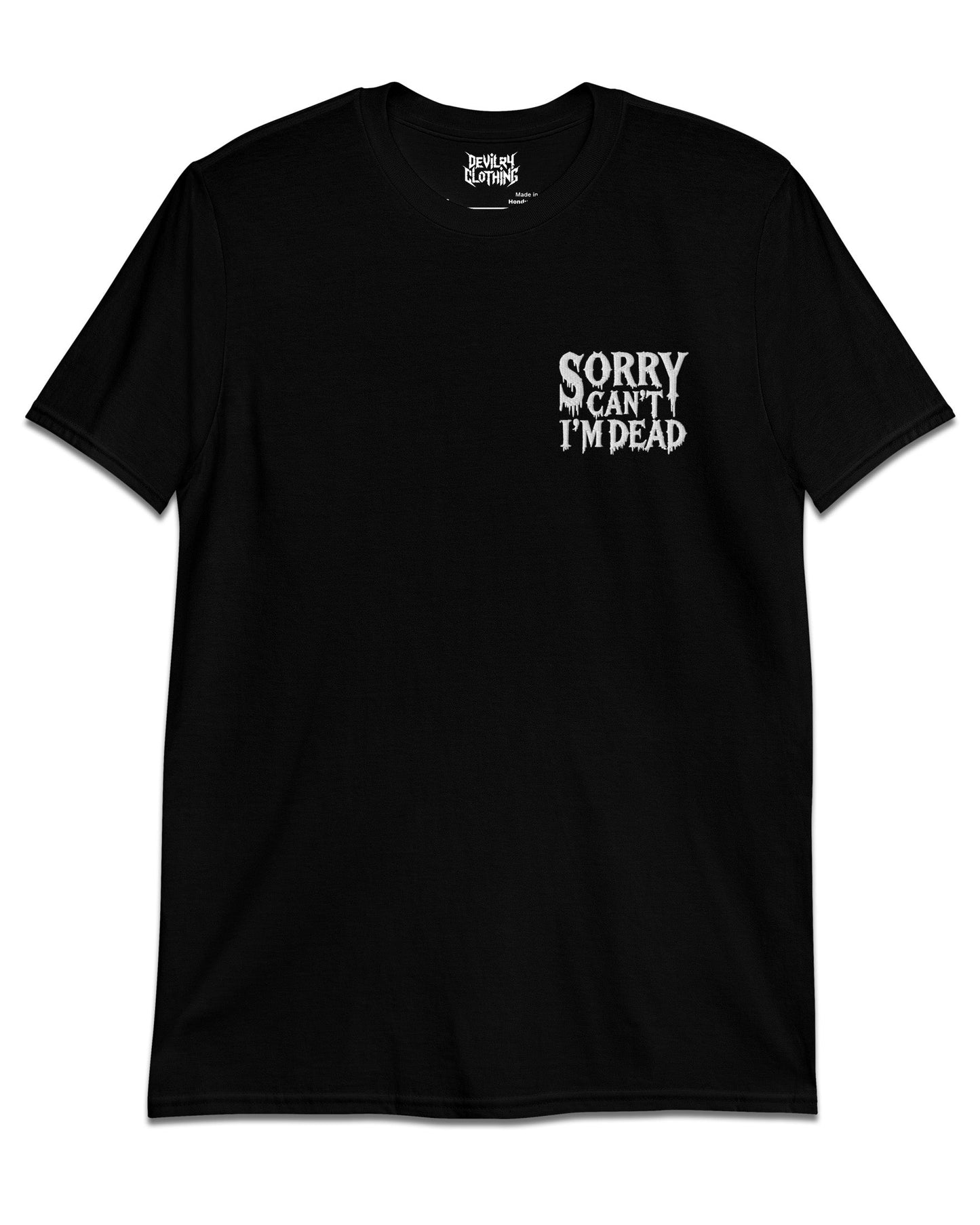 Sorry Can’t I’m Dead Embroidered T-Shirt