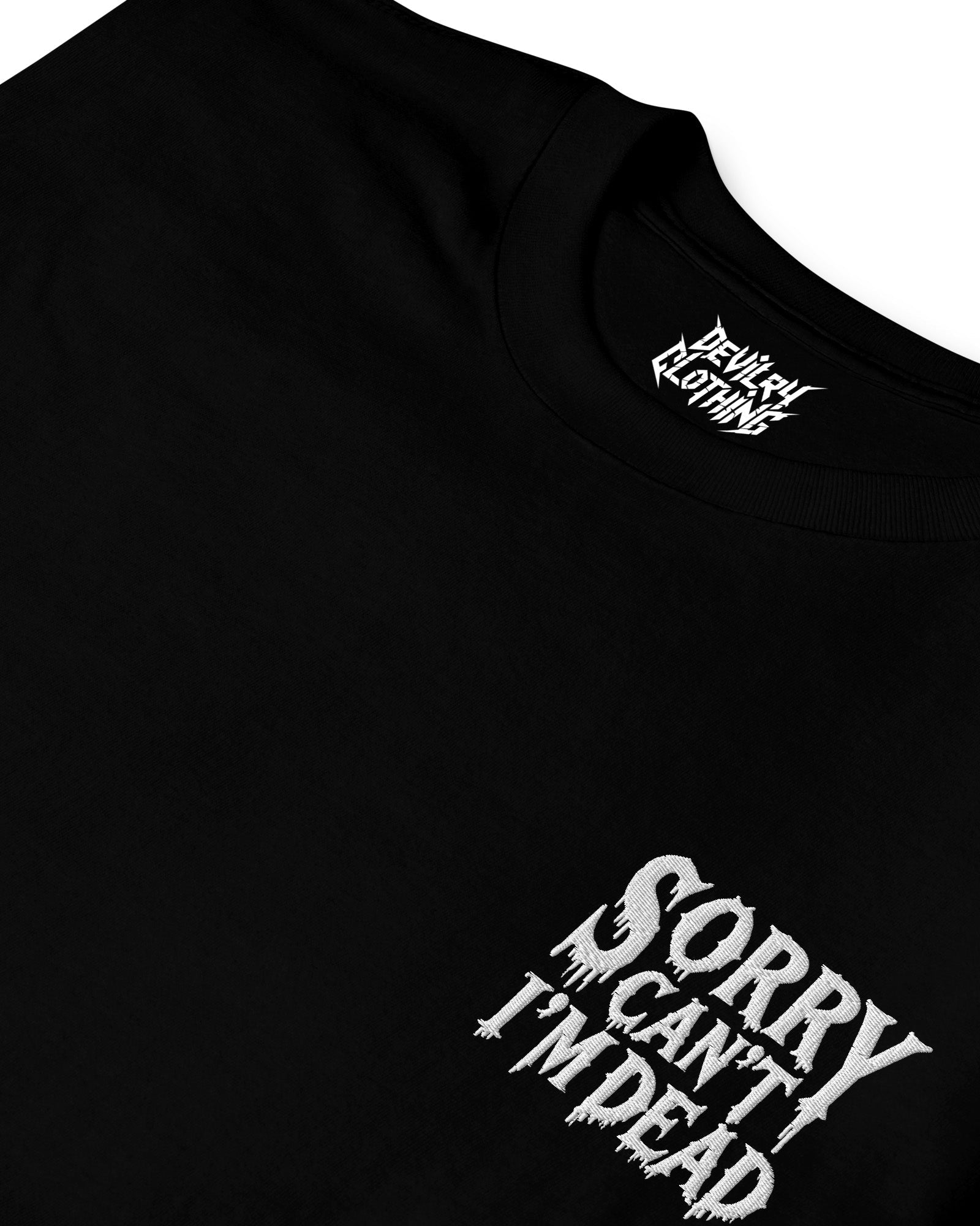 Sorry Can’t I’m Dead Embroidered T-Shirt