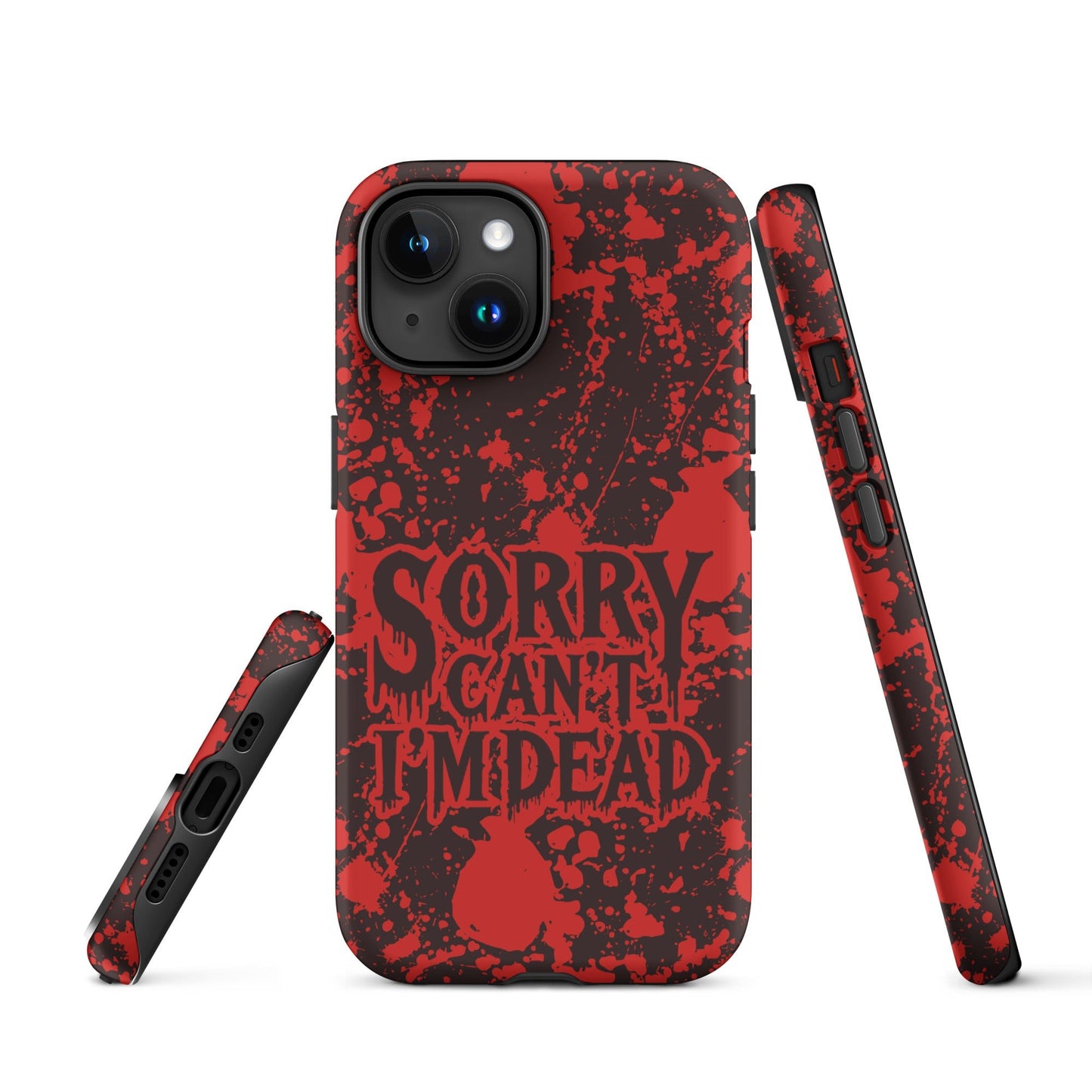 Sorry Can’t I’m Dead – Tough iPhone Case