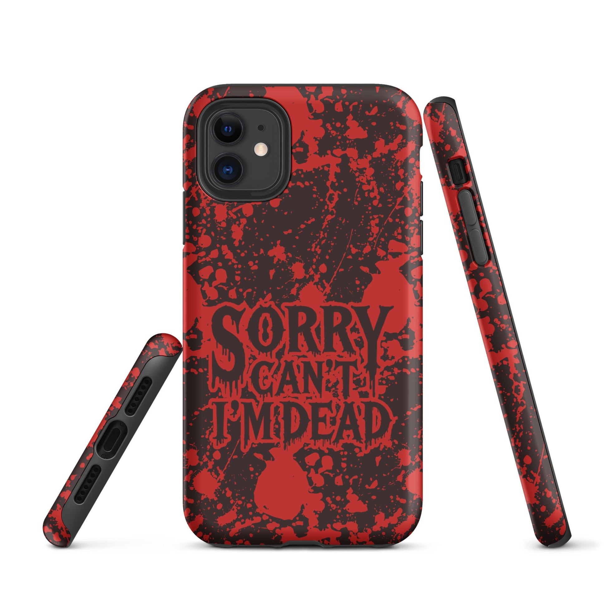 Sorry Can’t I’m Dead – Tough iPhone Case