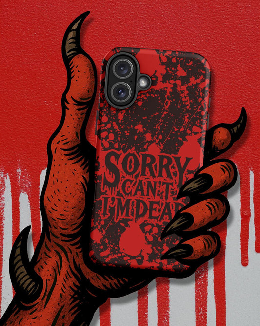 Sorry Can’t I’m Dead – Tough iPhone Case