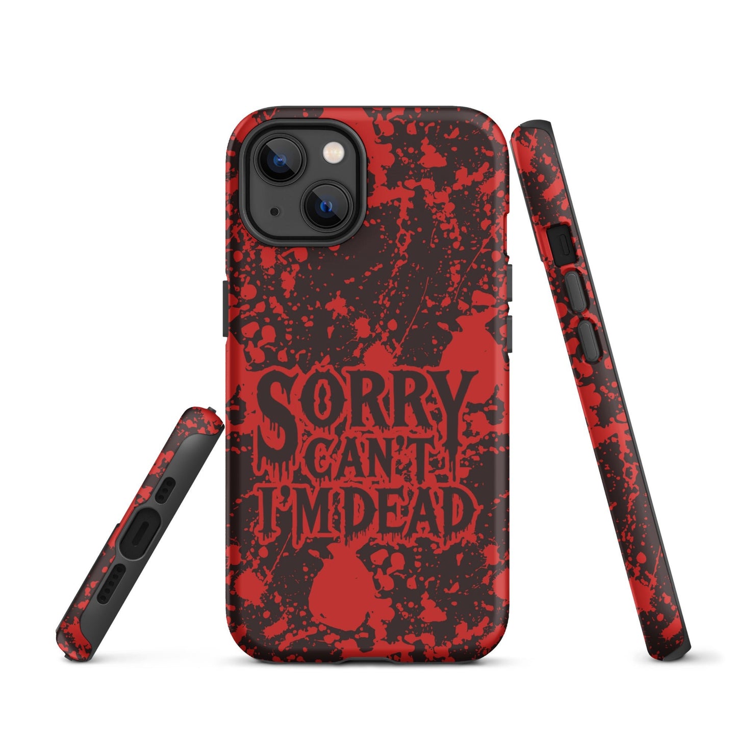 Sorry Can’t I’m Dead – Tough iPhone Case