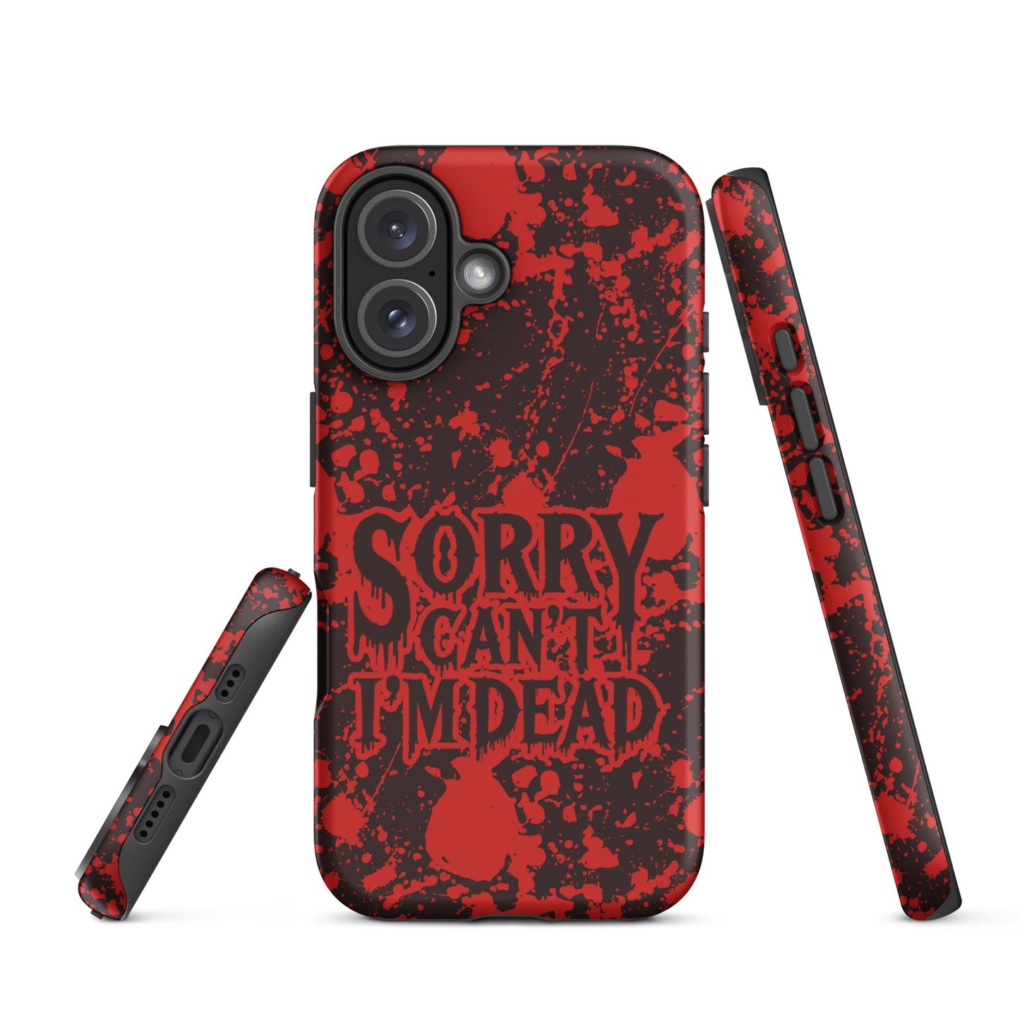 Sorry Can’t I’m Dead – Tough iPhone Case