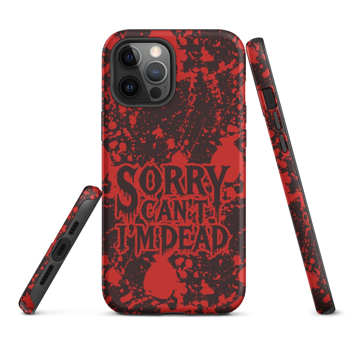 Sorry Can’t I’m Dead – Tough iPhone Case
