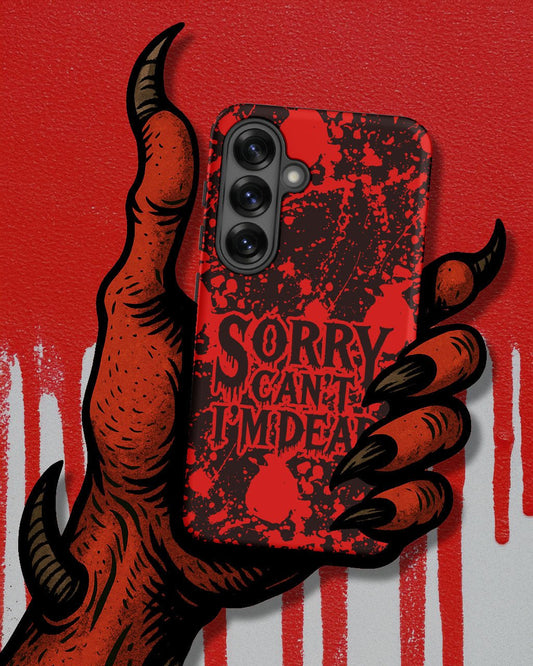 Sorry Can’t I’m Dead – Tough Samsung Case