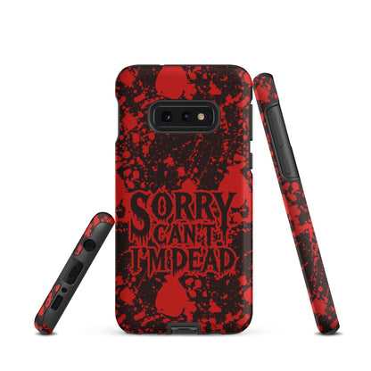 Sorry Can’t I’m Dead – Tough Samsung Case