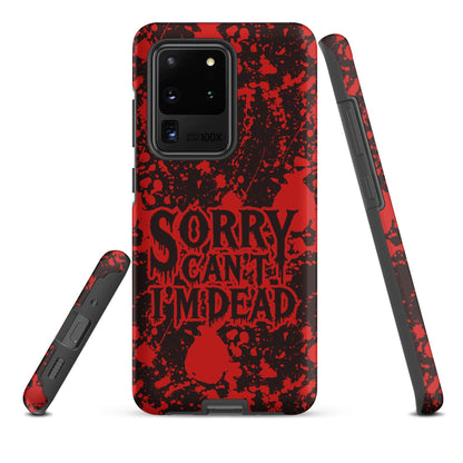 Sorry Can’t I’m Dead – Tough Samsung Case
