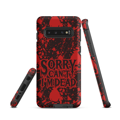 Sorry Can’t I’m Dead – Tough Samsung Case