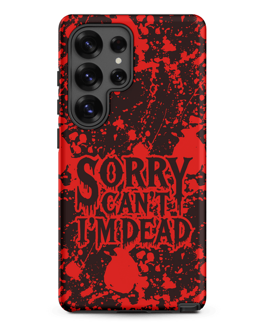 Sorry Can’t I’m Dead – Tough Samsung Case