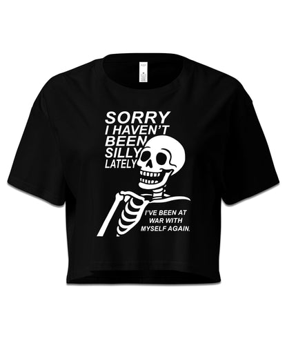 Sorry I Haven’t Been Silly Lately Crop Top