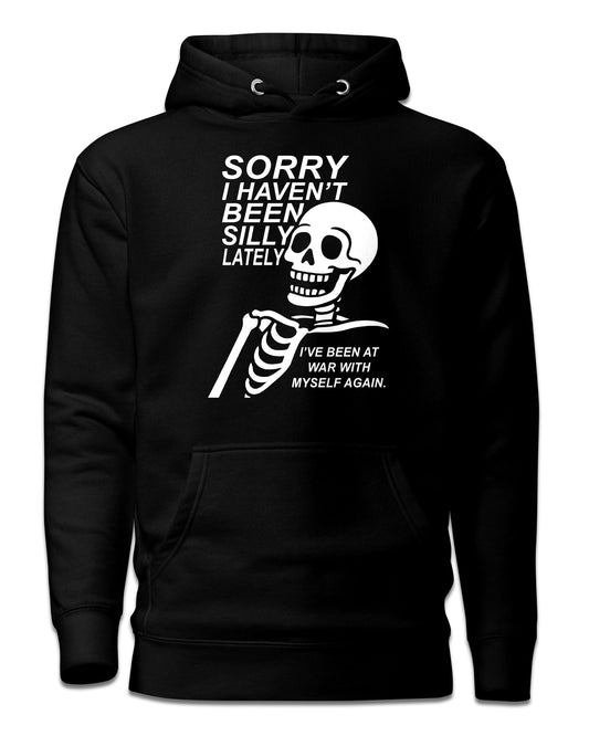 Sorry I Haven’t Been Silly Lately Hoodie