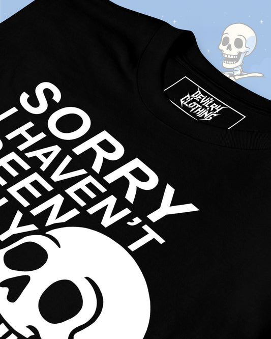 Sorry I Haven’t Been Silly Lately T-Shirt