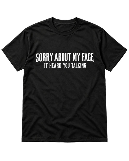 Sorry About My Face T-Shirt