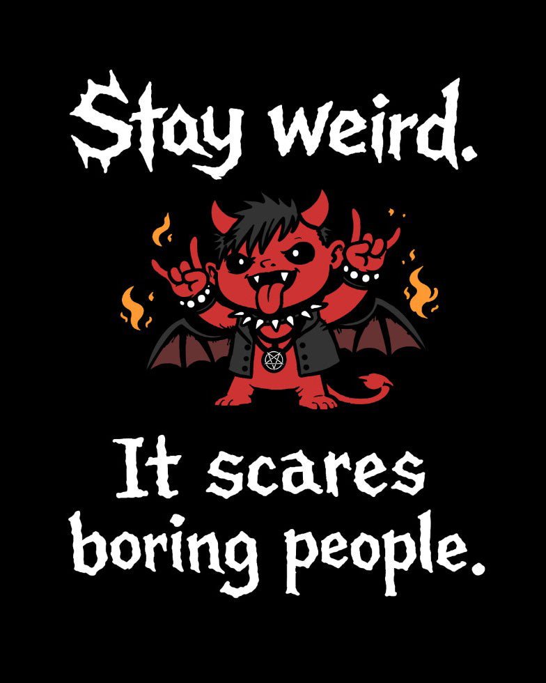 Stay Weird It Scares People T-Shirt