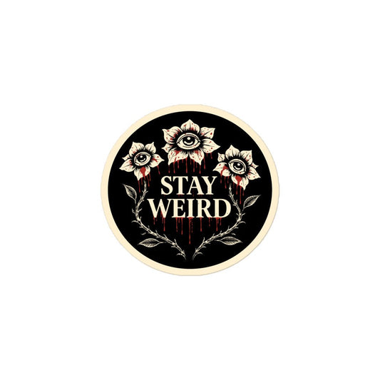 Stay Weird Sticker