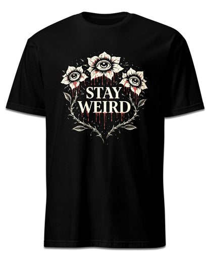 Stay Weird T-Shirt
