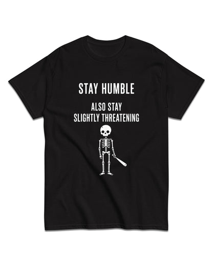 Stay Humble T-Shirt