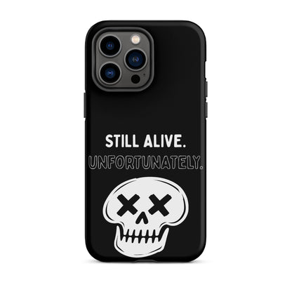 Still Alive. Unfortunately. iPhone Tough Case