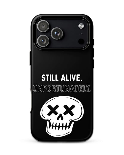 Still Alive. Unfortunately. iPhone Tough Case