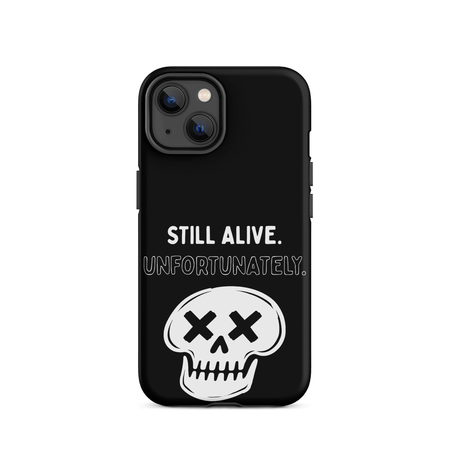 Still Alive. Unfortunately. iPhone Tough Case