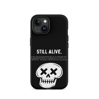 Still Alive. Unfortunately. iPhone Tough Case