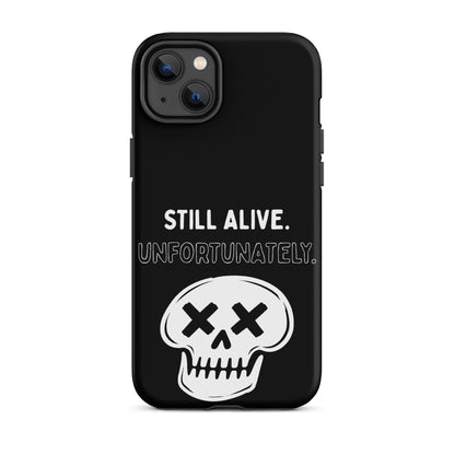 Still Alive. Unfortunately. iPhone Tough Case