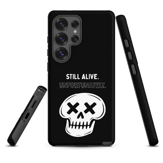 Still Alive. Unfortunately. Samsung Tough Case