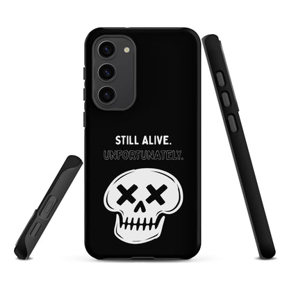 Still Alive. Unfortunately. Samsung Tough Case
