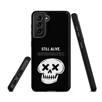 Still Alive. Unfortunately. Samsung Tough Case