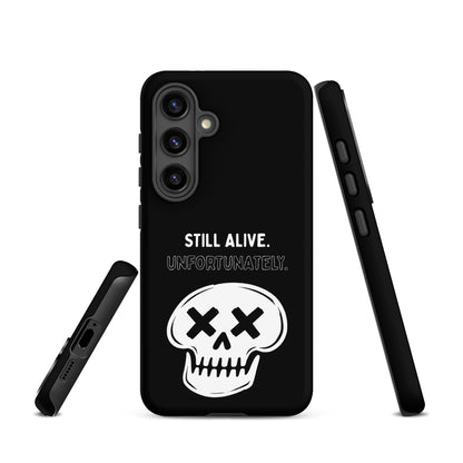 Still Alive. Unfortunately. Samsung Tough Case