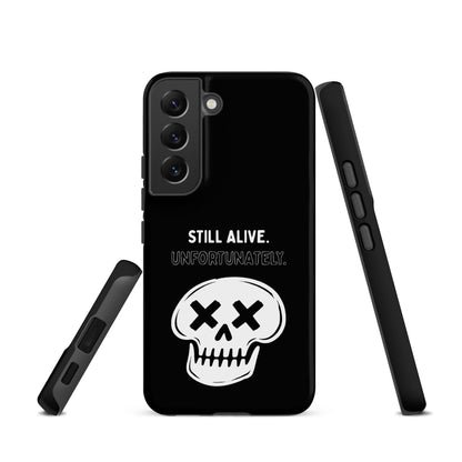 Still Alive. Unfortunately. Samsung Tough Case