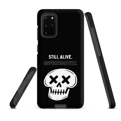 Still Alive. Unfortunately. Samsung Tough Case