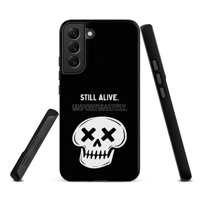 Still Alive. Unfortunately. Samsung Tough Case