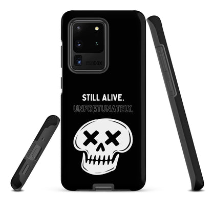 Still Alive. Unfortunately. Samsung Tough Case