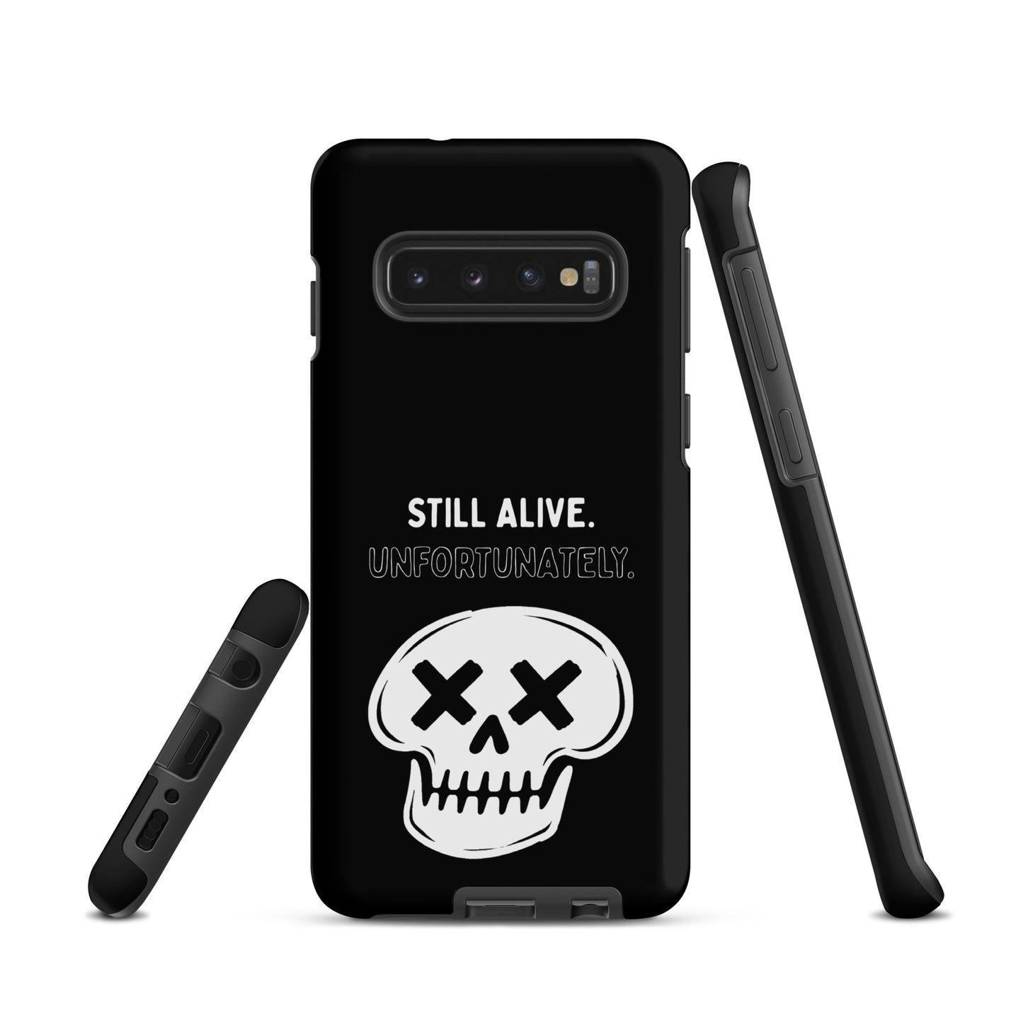 Still Alive. Unfortunately. Samsung Tough Case