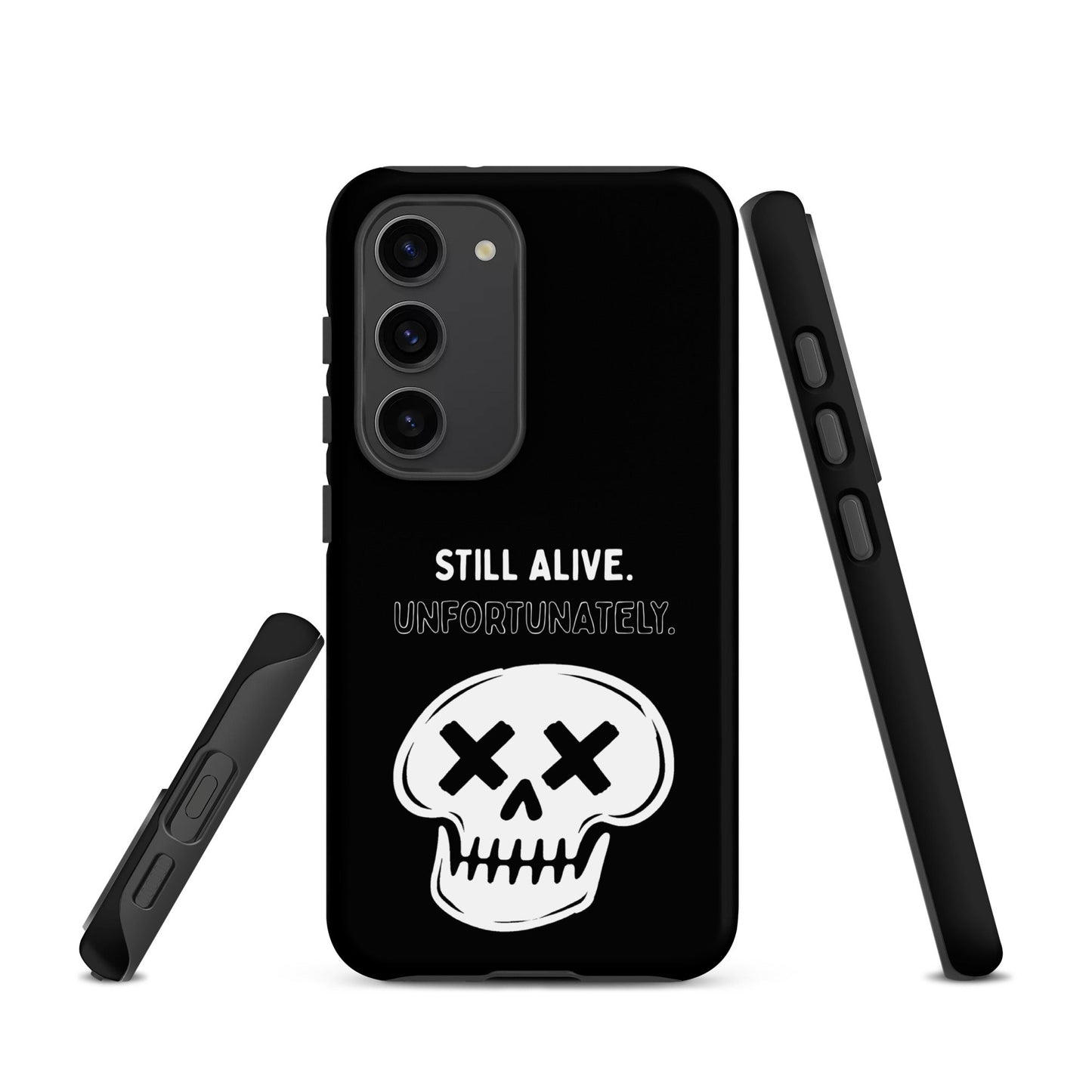 Still Alive. Unfortunately. Samsung Tough Case