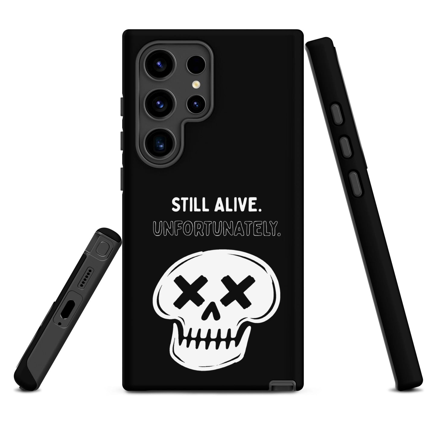 Still Alive. Unfortunately. Samsung Tough Case