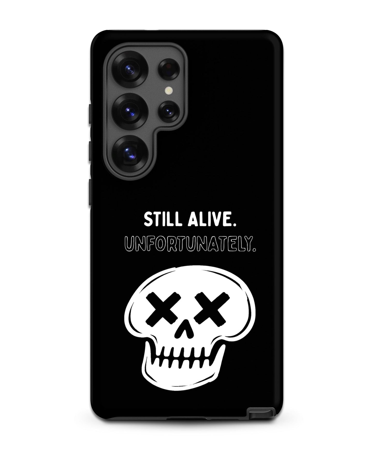 Still Alive. Unfortunately. Samsung Tough Case