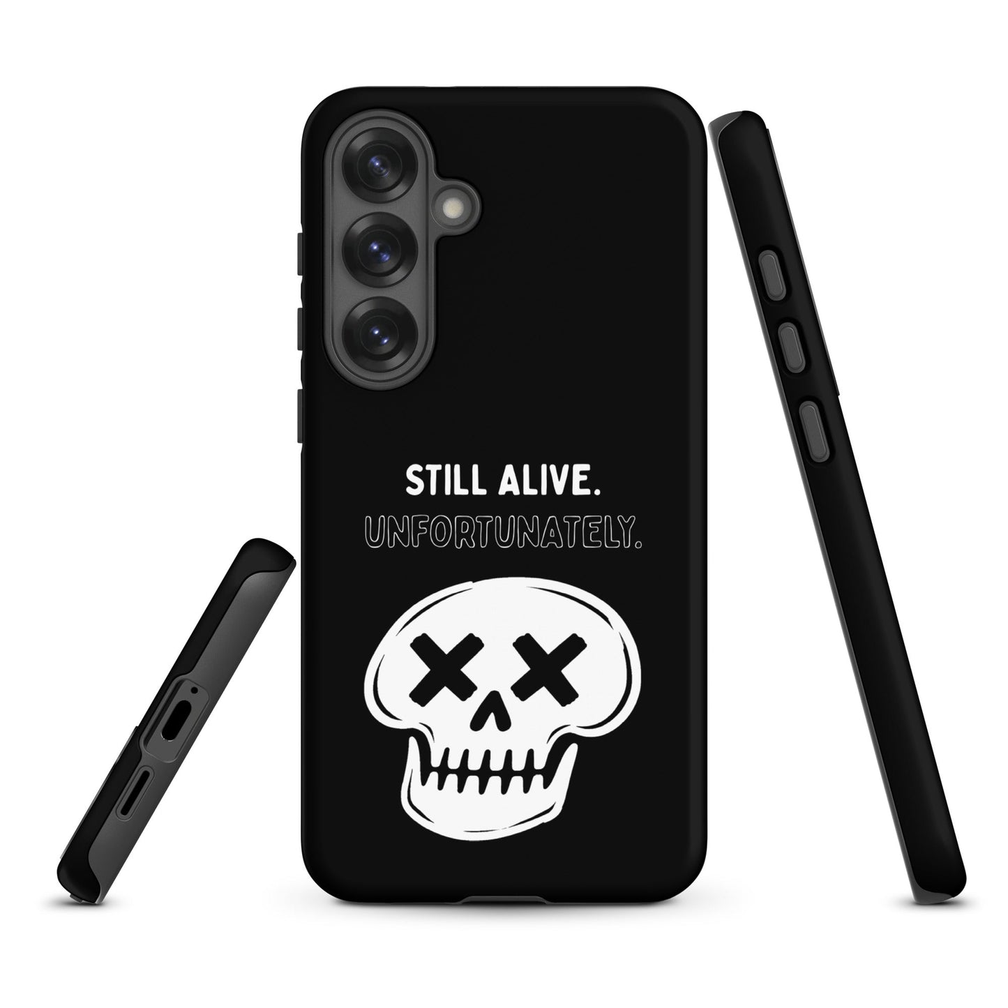 Still Alive. Unfortunately. Samsung Tough Case
