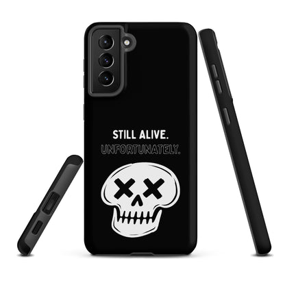 Still Alive. Unfortunately. Samsung Tough Case