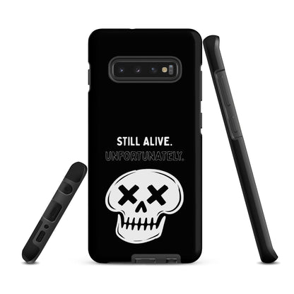 Still Alive. Unfortunately. Samsung Tough Case